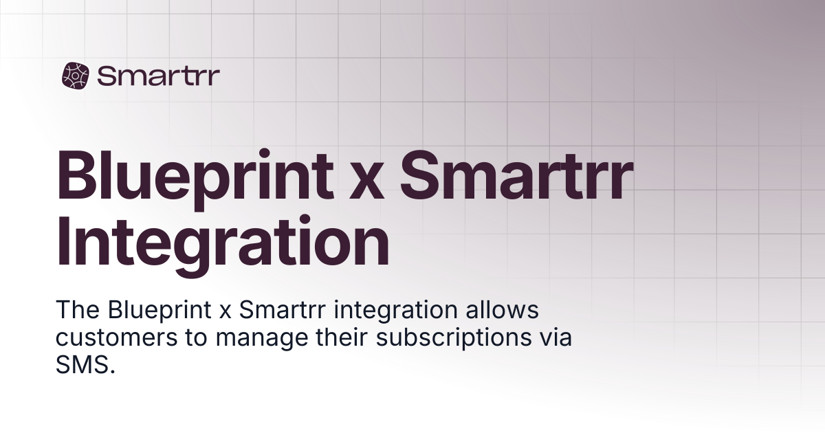 Blueprint x Smartrr Integration | Help Docs