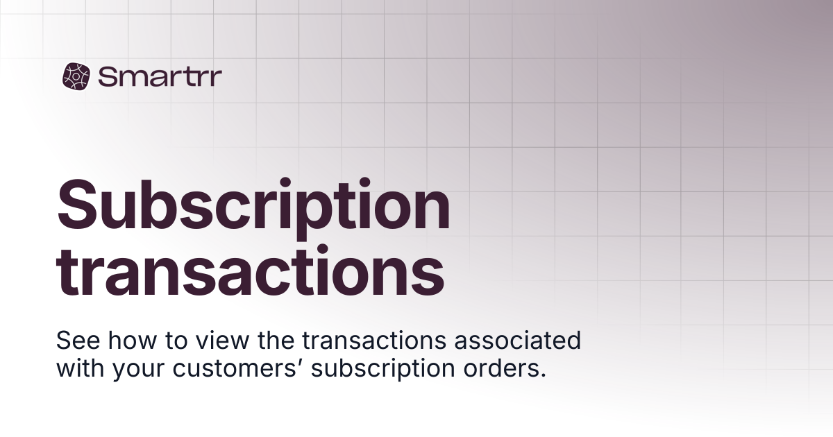 Subscription transactions | Help Docs