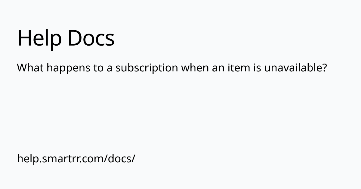 What happens to a subscription when an item is unavailable?
